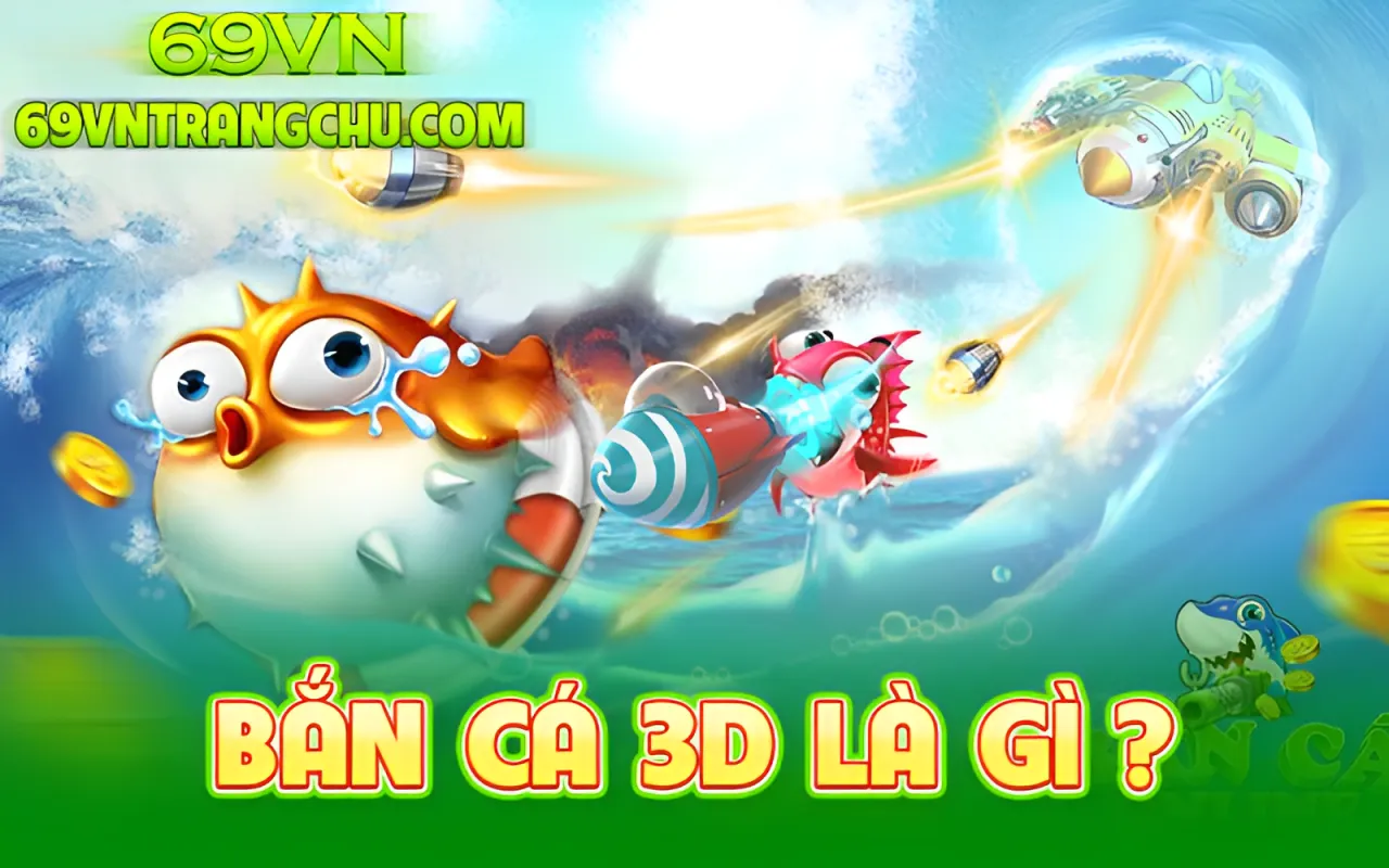 Bắn cá 3D 69VN là gì – giao diện đại dương sâu thẳm, cá mập 3D sắc nét