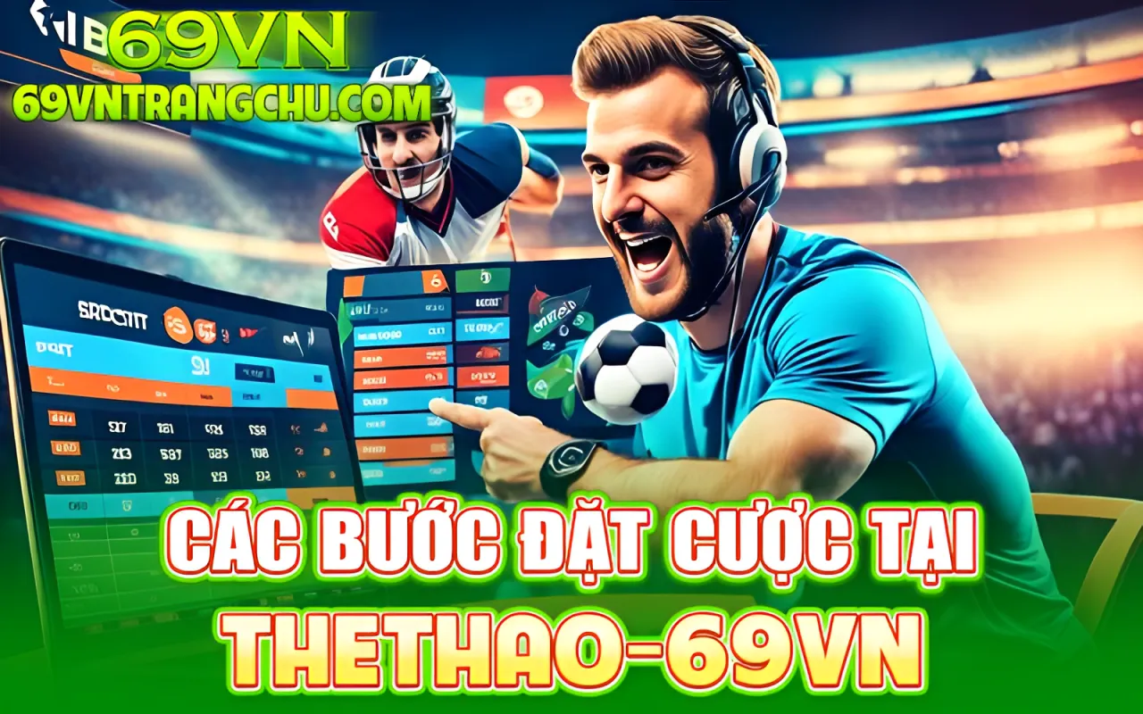 Các bước đặt cược tại Thể thao 69VN