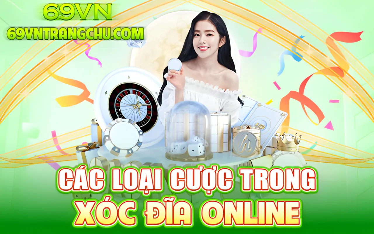 Các cửa cược xóc đĩa 69VN