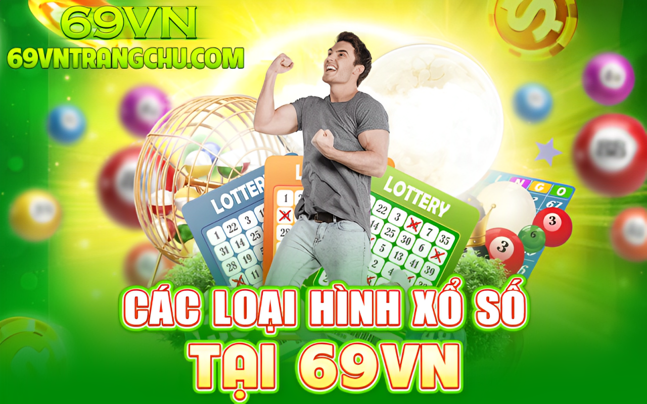 Các loại hình xổ số tại 69VN – XSMB, XSMN, Keno, Lô đề 5 phút