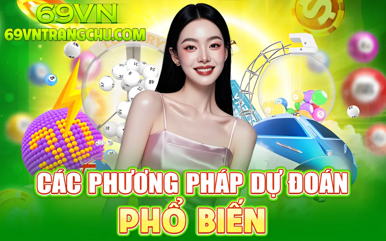 Các phương pháp dự đoán xổ số 69VN phổ biến