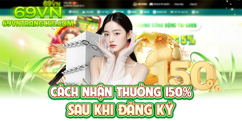 Thưởng nạp đầu 150 % cho người đăng ký 69VN