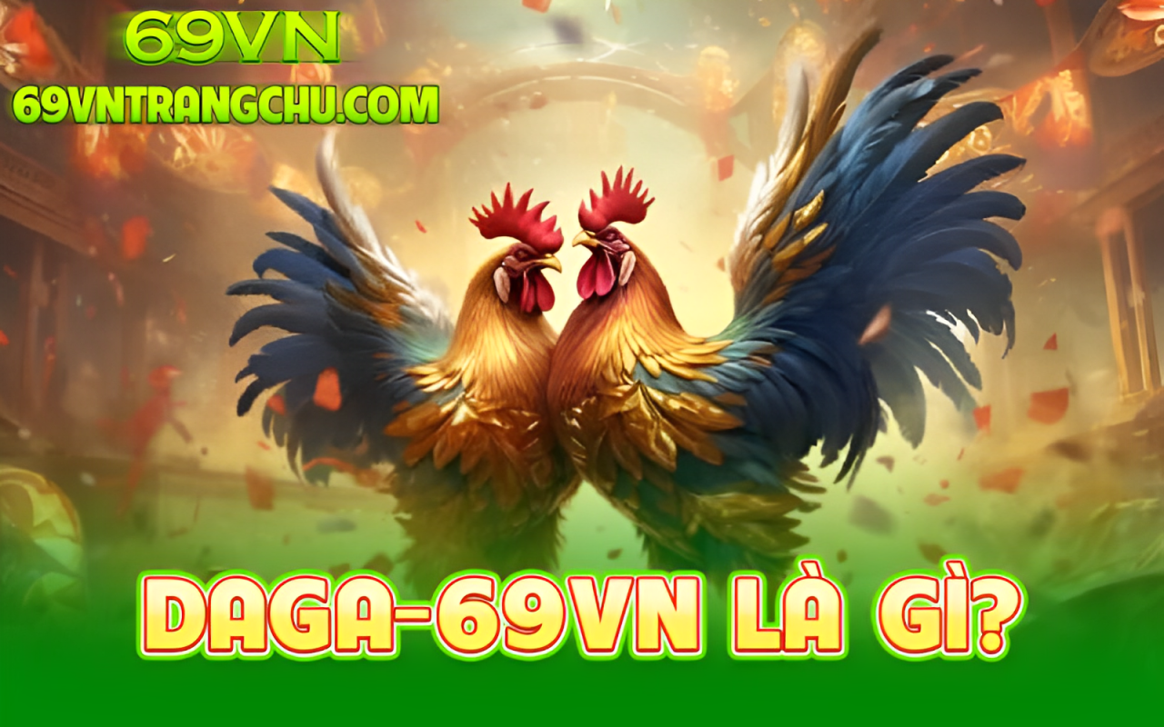 Đá gà 69VN là gì – giao diện livestream Thomo Full HD