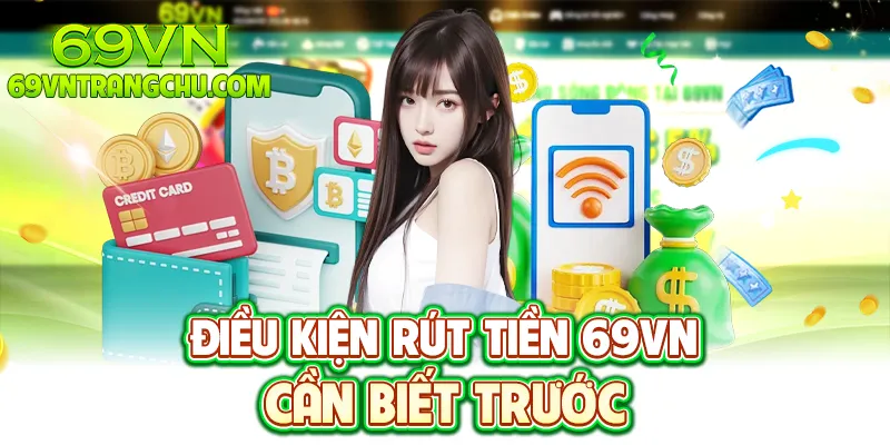 Điều kiện rút tiền 69VN – KYC, 2FA