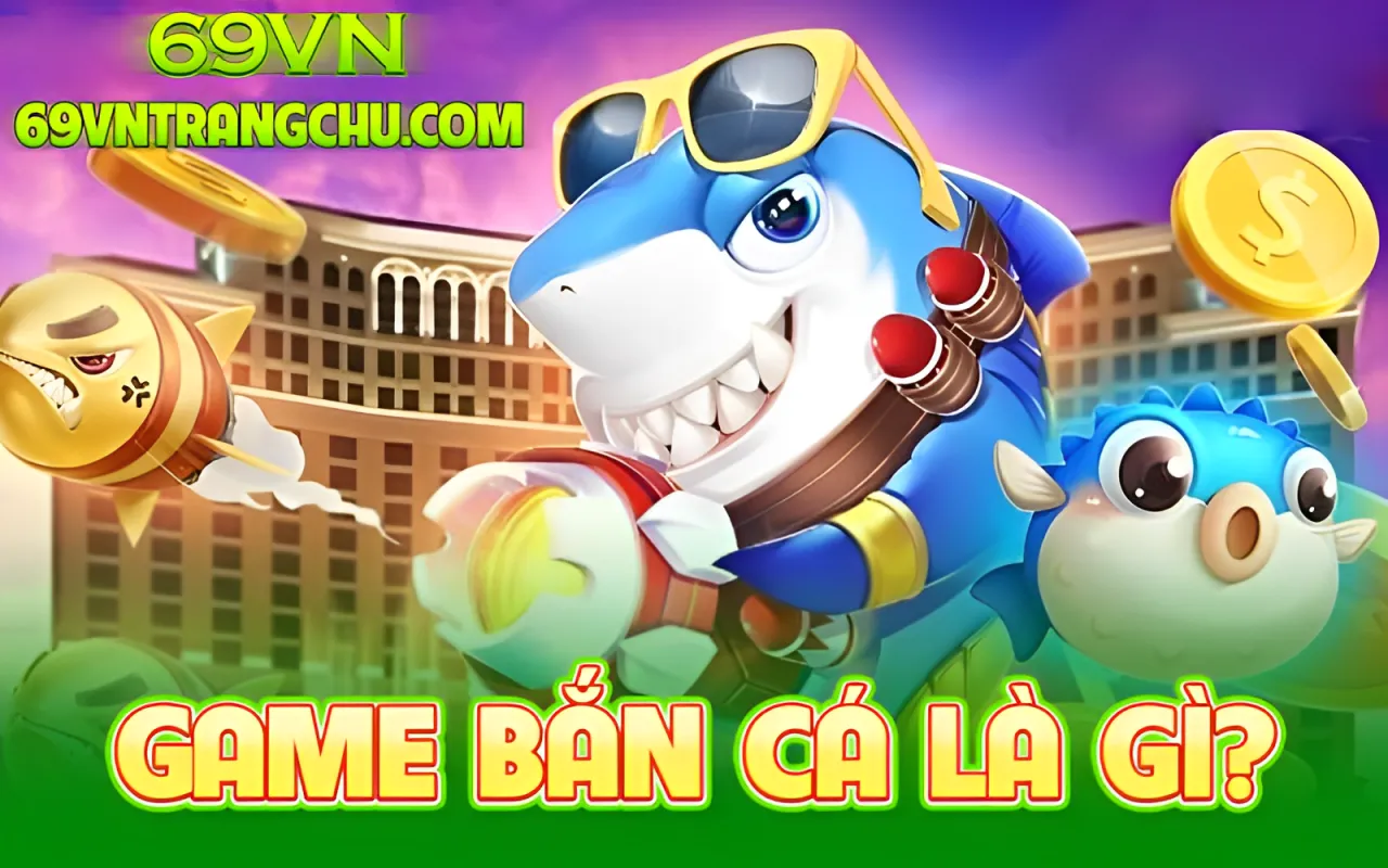 ame bắn cá 69VN là gì – giao diện đại dương, cá mập 3D