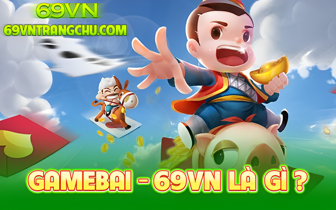 Game Bài 69VN là gì – giao diện lobby Tiến lên, Mậu binh, Phỏm