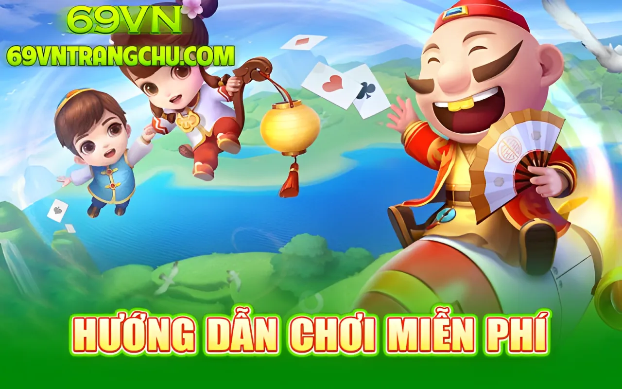 Hướng dẫn chơi game bài miễn phí 69VN