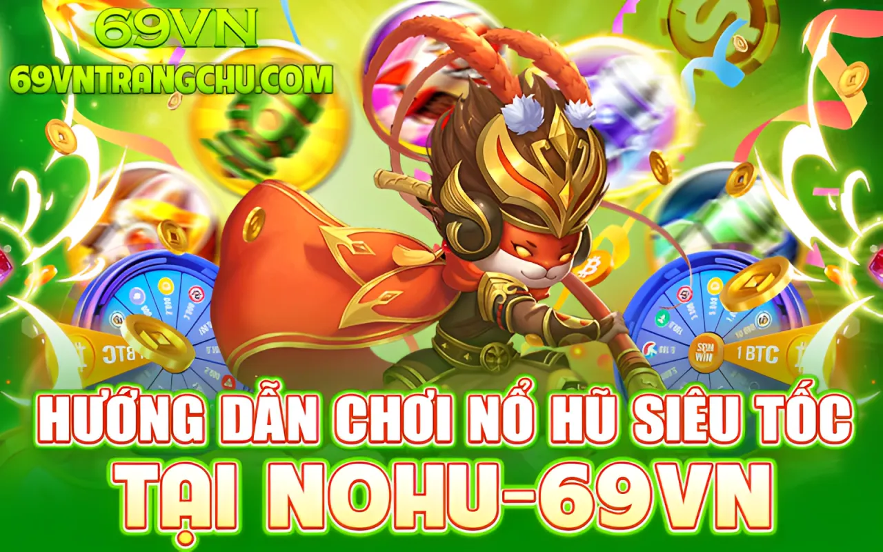 Hướng dẫn chơi nổ hũ siêu tốc tại 69VN – nổ hũ siêu tốc 69vn