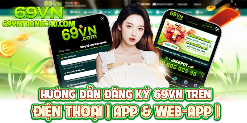 Đăng ký 69VN trên điện thoại – App Android iOS