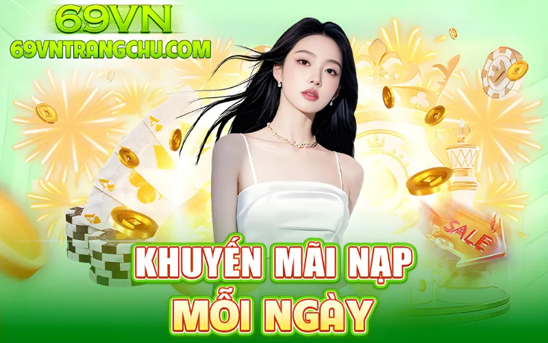 Khuyến mãi nạp mới mỗi ngày 69VN