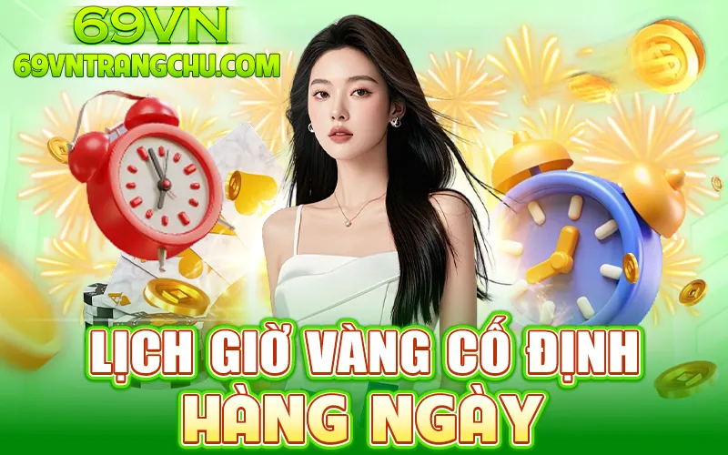 Lịch khuyến mãi giờ vàng 69VN