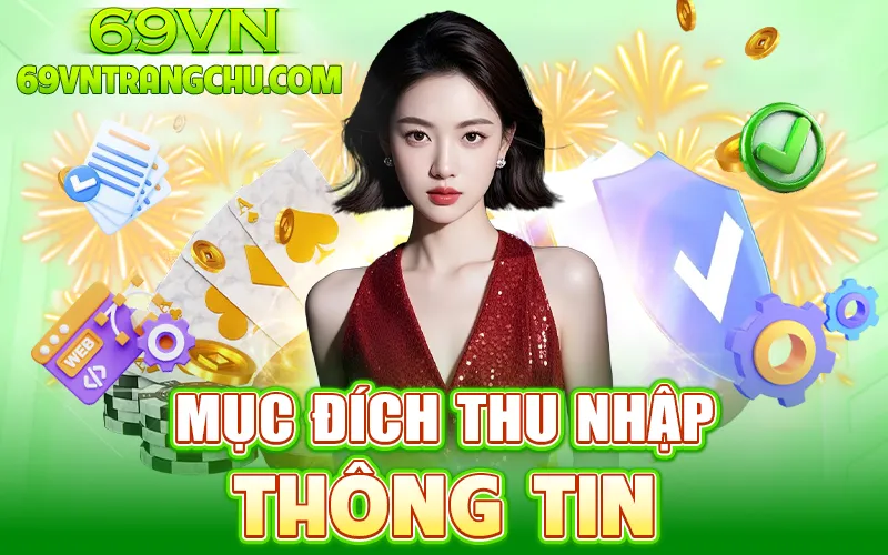 Mục đích thu thập dữ liệu – quyền riêng tư 69VN