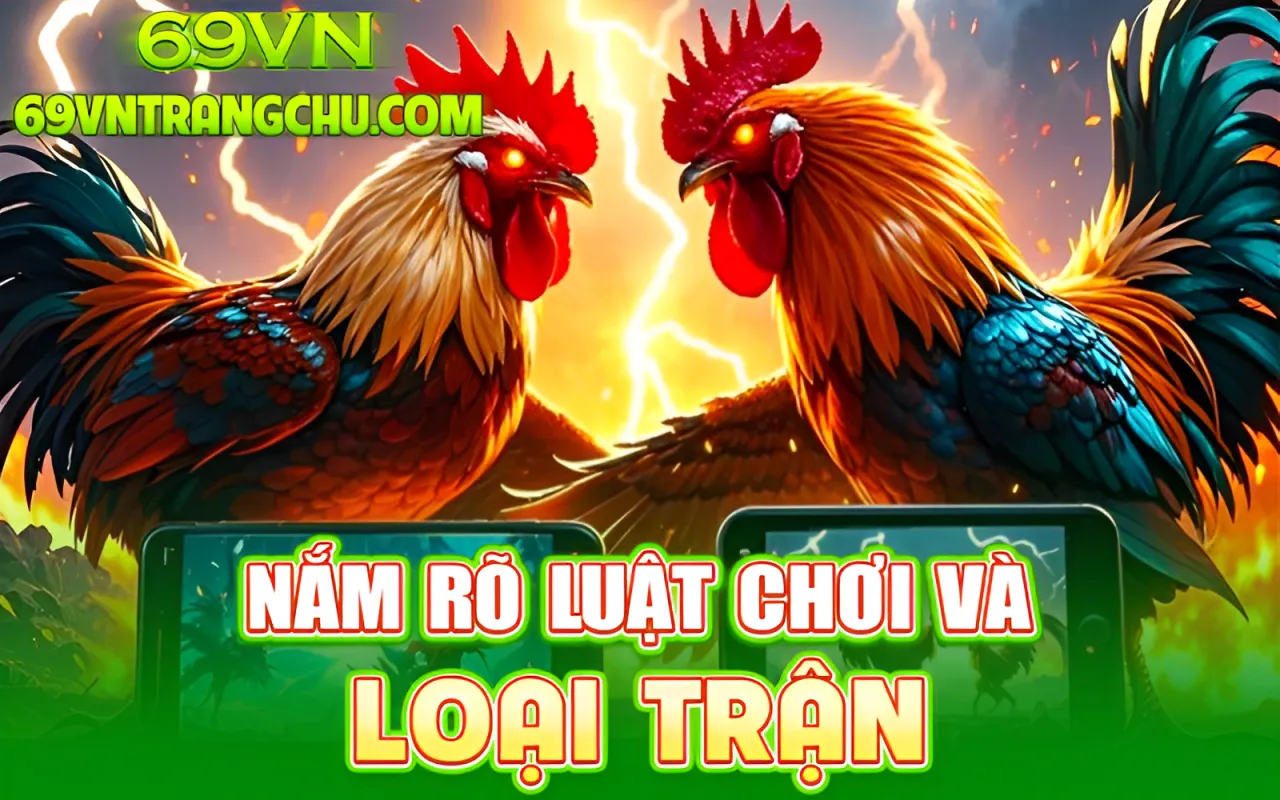 Nắm rõ luật chơi và loại trận