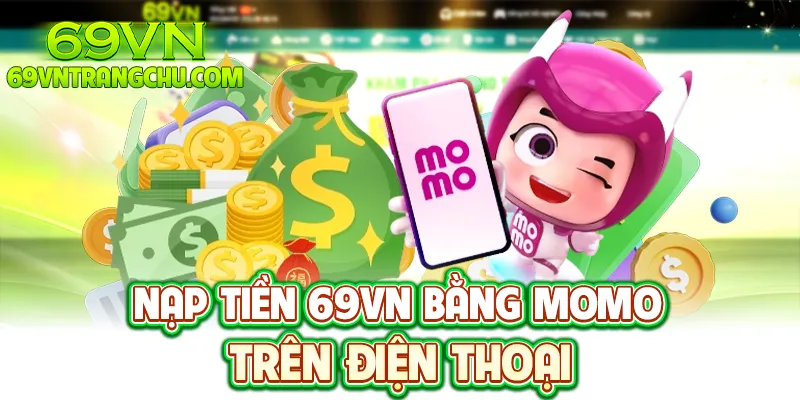 Nạp tiền 69VN bằng Momo