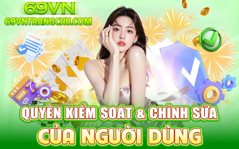 Quyền kiểm soát dữ liệu – quyền riêng tư 69VN