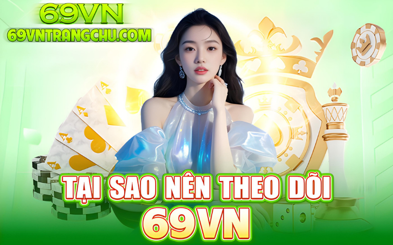 Tại sao nên theo dõi khuyến mãi 69VN – cập nhật bonus nhanh nhất"