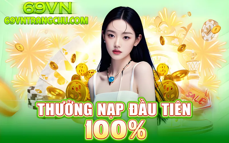 Thưởng nạp đầu 100 % 69VN