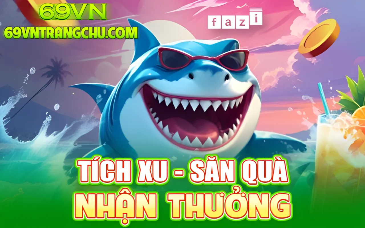 Tích xu săn quà nhận thưởng tại 69VN – hoàn trả 0,8 % và flash code
