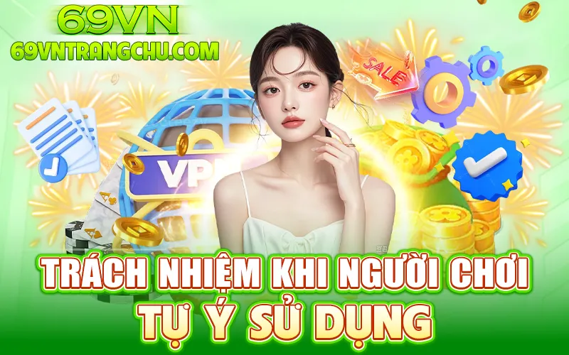 Trách nhiệm người chơi – miễn trừ trách nhiệm 69VN
