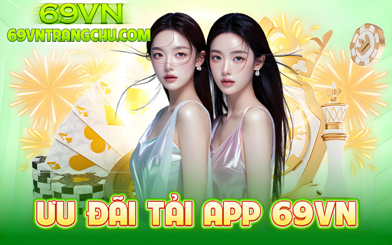 Ưu đãi độc quyền khi tải App 69VN – hoàn tiền, free spin