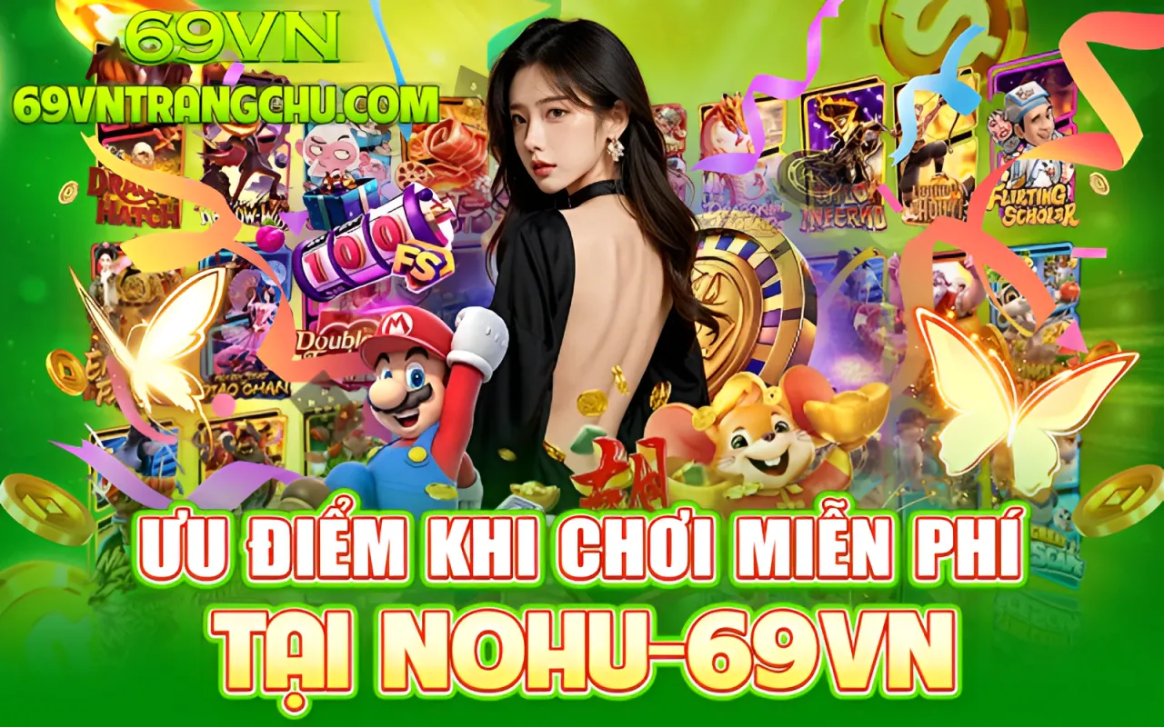 Ưu điểm khi chơi nổ hũ miễn phí tại 69VN – nổ hũ miễn phí 69vn
