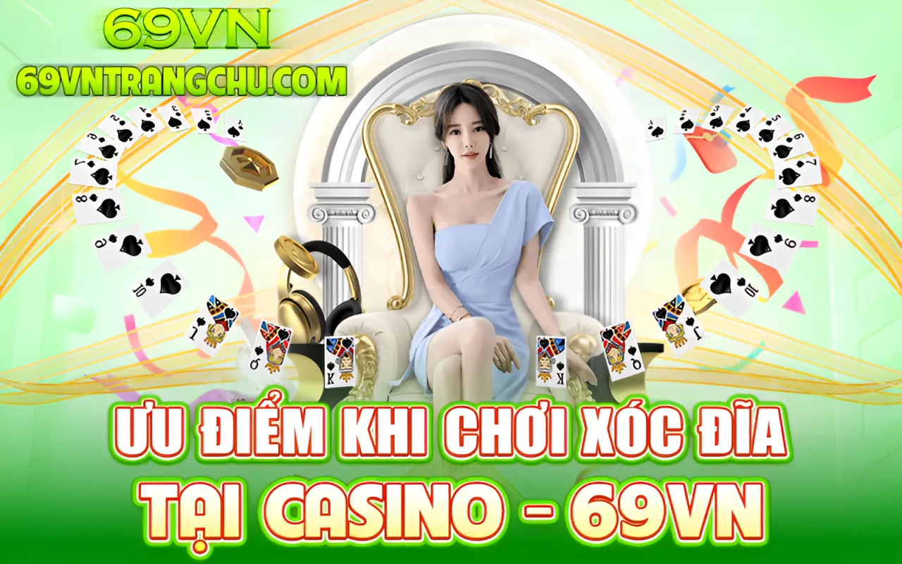 Ưu điểm khi chơi xóc đĩa 69VN