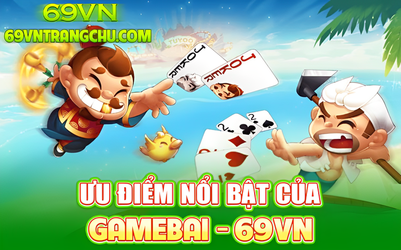 Ưu điểm Game Bài 69VN – hoàn trả 0,8 %, rút 90 s, đồ họa HD