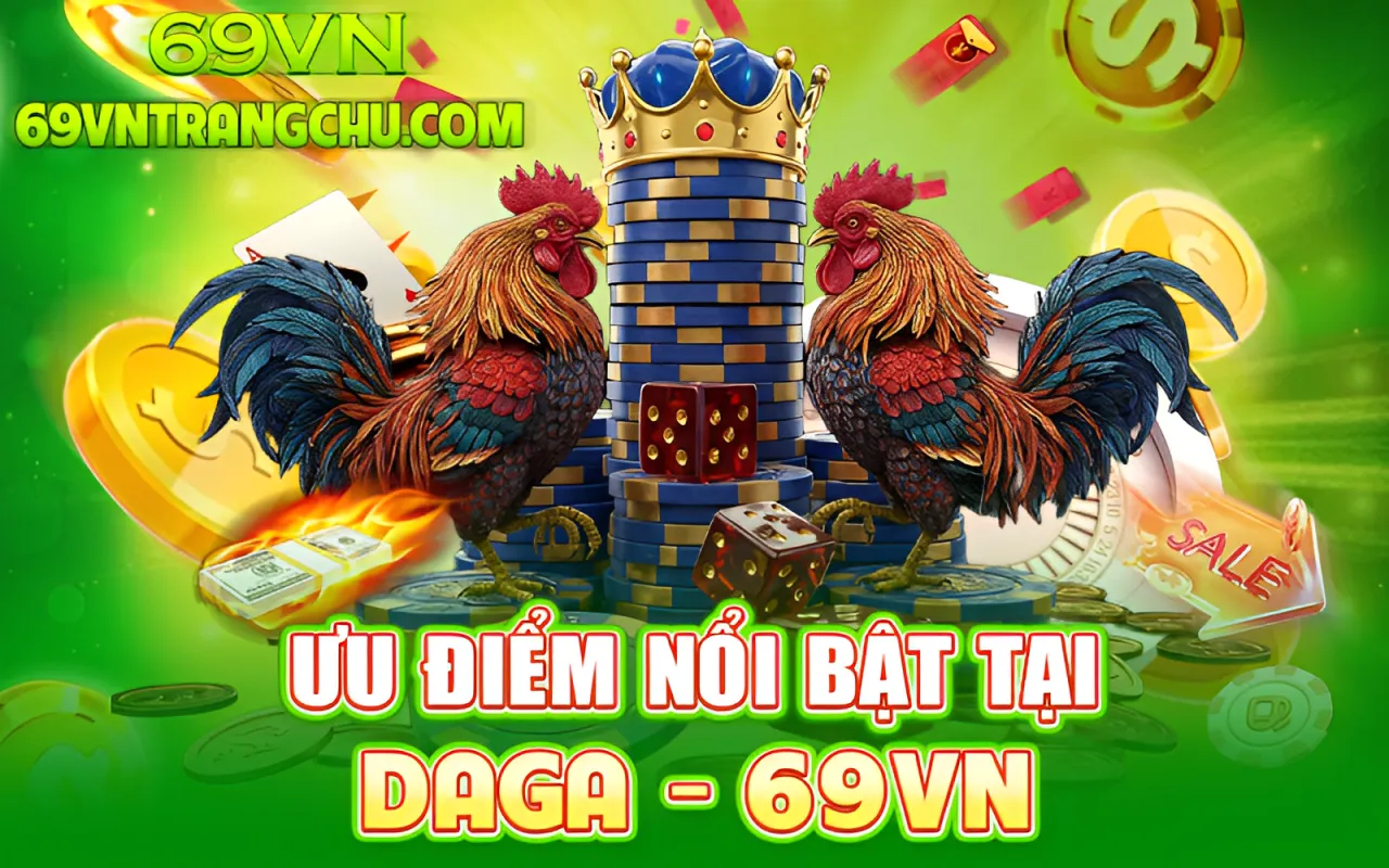 Ưu điểm nổi bật tại đá gà 69VN