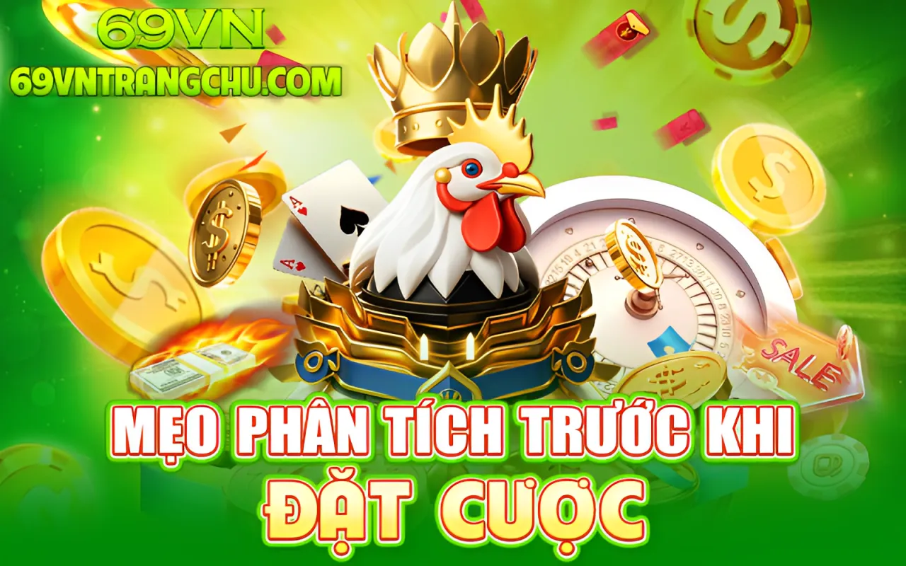 Mẹo phân tích trước khi đặt cược 69VN