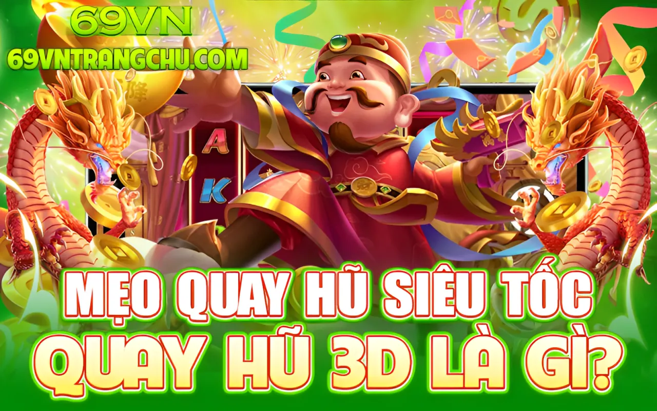 Nổ hũ 3D là gì 69VN – nổ hũ 3d 69vn